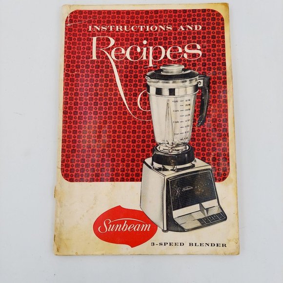 Sunbeam Kitchen Vintage Sunbeam 3 Speed Blender Instructions Recip